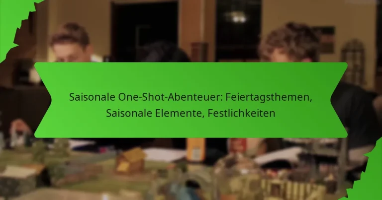 Saisonale One-Shot-Abenteuer: Feiertagsthemen, Saisonale Elemente, Festlichkeiten