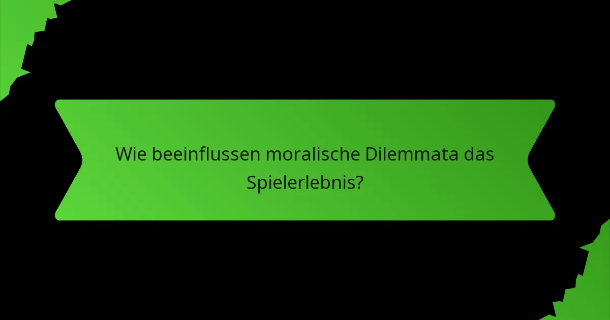 Wie beeinflussen moralische Dilemmata das Spielerlebnis?